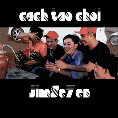 Cach Tao Choi -  jimse7en
