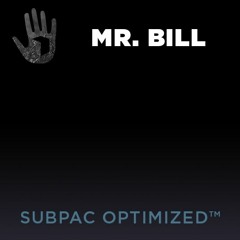 Mr. Bill & Funilab - Mr. Bill & Au5 - Shlappy (SUBPAC Optimized)