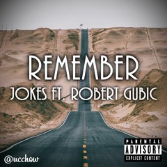 "Remember" Ft. Robert Gubic (Prod. Quote)
