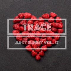 Trace - Juicy Sunset Vol. 37