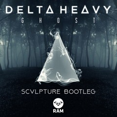 Delta Heavy - Ghost (SCVLPTURE Bootleg) |FREE DL|