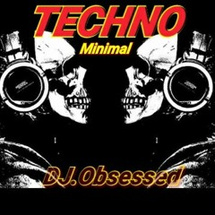Techno&Minimal DJ.Obsessed