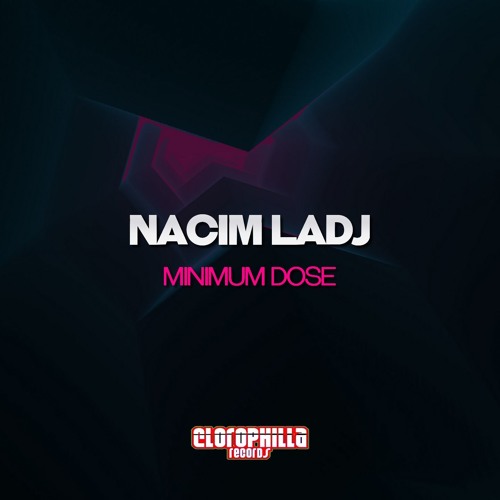Nacim Ladj - Minimum Dose (Original Mix)