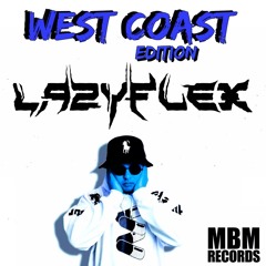 West Coast Edition ft. LazyFlex