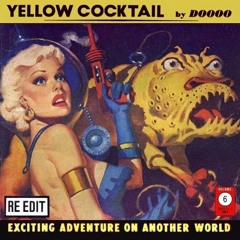 Yellow Cocktail 6 (RE EDIT) / Mixed By doooo