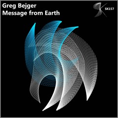Greg Bejger - Message from Earth