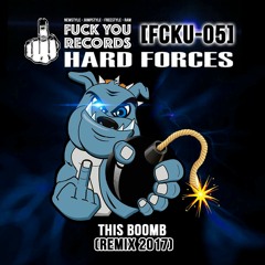 [FCKU - 05] Hard Forces - This Boomb (Remix 2017)