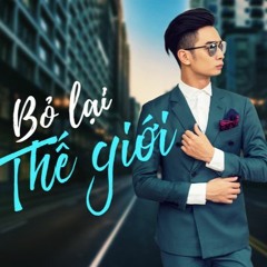 Bỏ Lại Thế Giới - DJ SlimV
