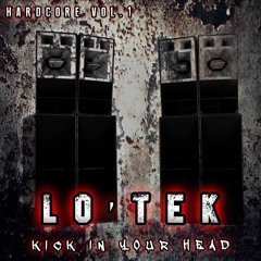 LO'TEK -INTRO ( MIXTAPE HARDCORE " KICK IN YOUR HEAD " )