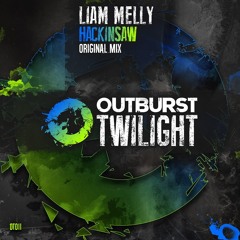Liam Melly - Hackinsaw (Original Mix) [Outburst Twilight]