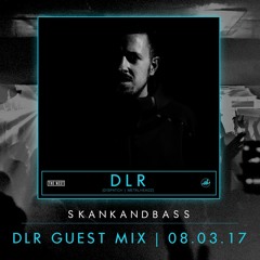 DLR Guest Mix - Skankandbass at The Nest - 08.03.17