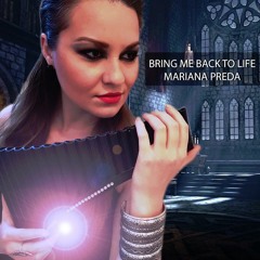 Bring Me Back To Life - Mariana Preda