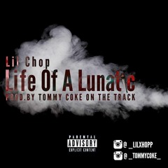 Lil Xhop - Life Of A Lunatic (Prod. By Tommy Coke On The Track)