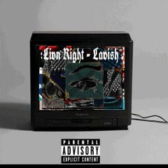 Livn Right - Lavish .