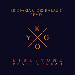 Kygo - Firestone (Eric Faria & Jorgre Araujo Remix)