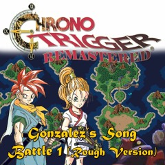 009-Chrono Trigger - Gonzalez's Song (ゴンザレスのお歌 - Gato's Song)