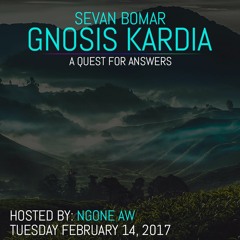 A QUEST FOR ANSWERS - SEVAN BOMAR ON GNOSIS KARDIA RADIO - 2-14-2017
