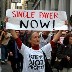 Episode 17: Get Sick and Die…Or Hug "Medicare For All"