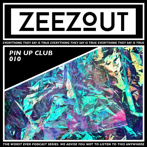 ZeeZout Podcast 010 | Pin Up Club