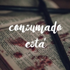 Consumado Está