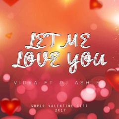 L E T ME L O V E YOU - - Vidya (cover) Feat Djashl3y REMIX **PRESS BUY FOR FREE DOWNLOAD