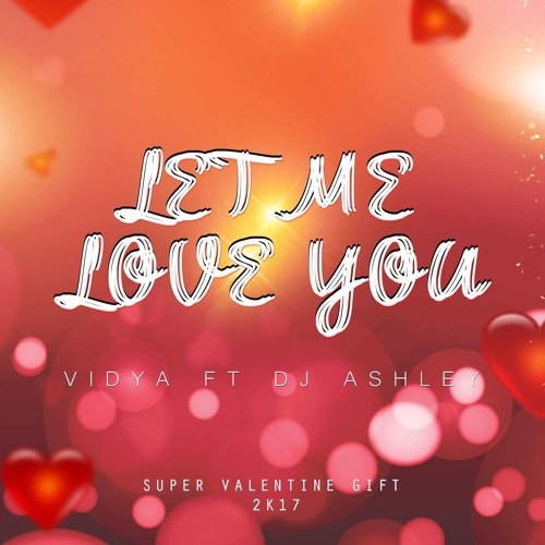 L E T Me L O V E You Vidya Cover Feat Djashl3y Remix Press