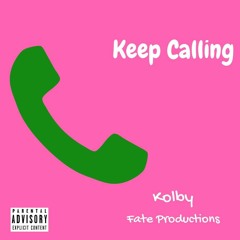 Keep Calling (Prod. by Fate Productions)