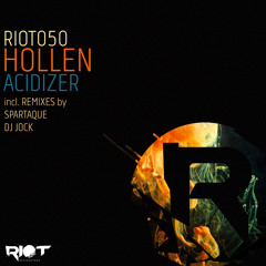 RIOT050 - Hollen - Acidizer [Riot Recordings]