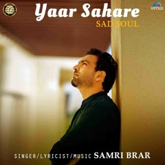 Sad Song | Yaar Sahare |  Sad Soul | New Punjabi Songs