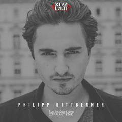 Phillipp Dittberner - Das ist dein leben [XtraLaut EDIT] | FREE DOWNLOAD click "BUY"