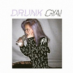 ASH - Drunk Gyal (AUDIO) 2017  Free download