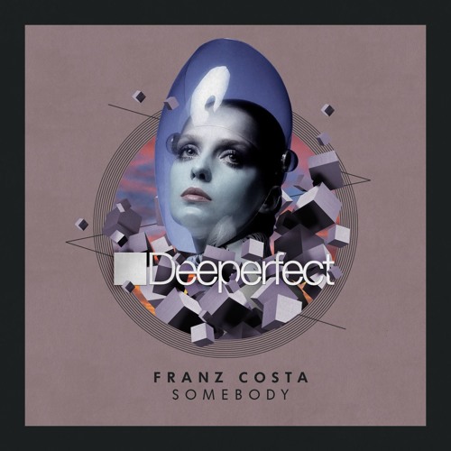 Franz Costa - Somebody (Original Mix) [Deeperfect] SNIPPET