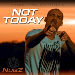 NugZ - Not Today