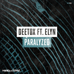 Deetox - Paralyzed feat. Elyn
