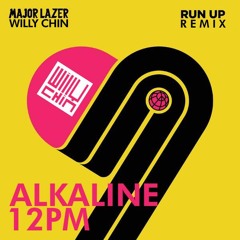Major Lazer-Run Up_Alkaline - 12pm [WIlly Chin Remix] EDIT