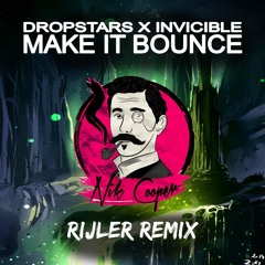 DROPSTARS X Invincibles - Make It Bounce (Rijler Remix) [FREE DOWNLOAD]