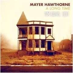Mayer Hawthorne - A Long Time (Tim Davis Edit)