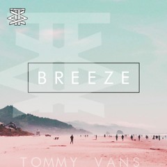 Breeze - Tommy Vans [MELBOURNE BOUNCE]