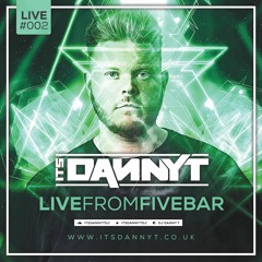'LIVE' From FIVE BAR - Twitter @ItsDannyTDJ - Snapchat 'DannyTSound'