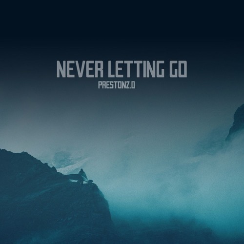 Preston2.0 - Never Letting Go ft. KayLa Starks , K¥NG & Patience