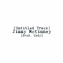 WIP: SNEAK PEEKZ// Jimmy McKinney - Untitled (Snippet) (Prod. Cxdy)