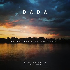 Dada - Ni na nebu ni na zemlji (Rim Runner DUB Mix)