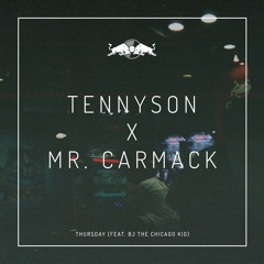 Tennyson x Mr. Carmack - Thursday (feat. BJ The Chicago Kid)