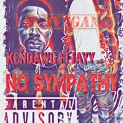NO SYMPATHY Kendawg ft Jayy