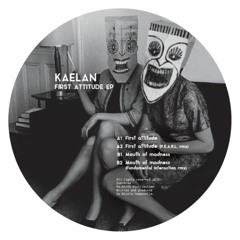 Kaelan - First Attitude Ep