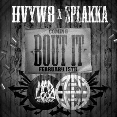 Hvyw8 x Splakka - Bout it (Mad Loud Network & Electrostep Network Premier)