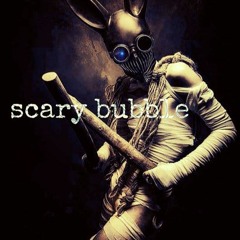 Scarybubble