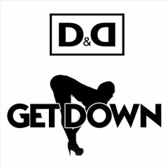 D&D - Get Down (Original Mix)