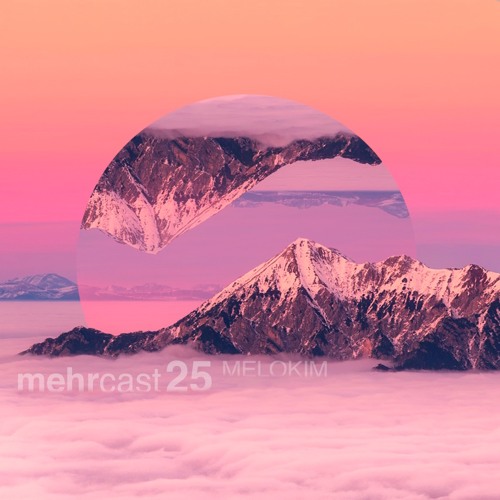 mehrcast 25 - MeloKim