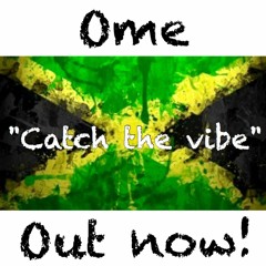 OME - Catch The Vibe (Original Mix)
